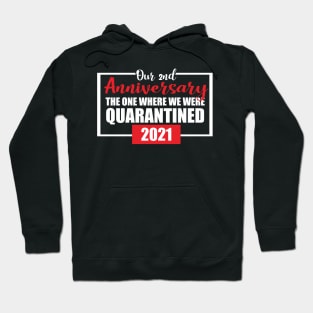 2nd anniversary quarantined 2021 Hoodie